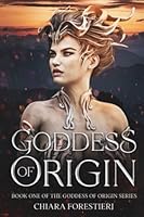 Goddess of Origin: An Epic Adventure and Steamy Romance Between Gods, Goddesses, Fae, Vampires, and more… B0B92QZ11B Book Cover