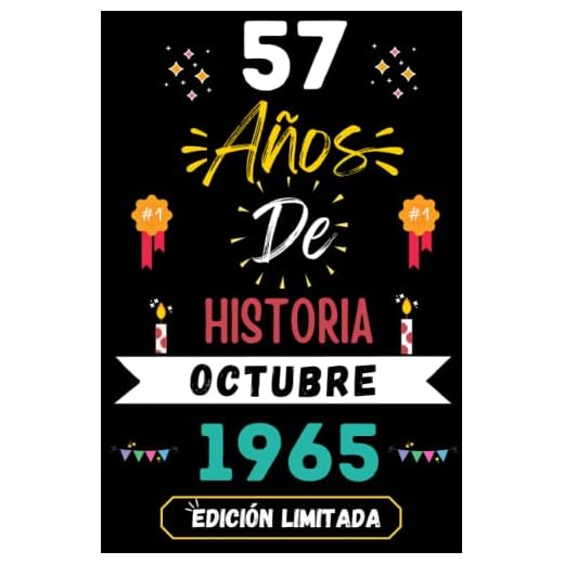 CUADERNO, 57 AÑOS DE HISTORIA OCTUBRE 1965 EDICIÓN LIMITADA: Regalo de 57 cumpleaños para mujeres y hombres, ideas de 57 cumpleaños... un ... regalo de 57 cumpleaños para él/ella.