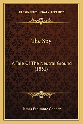 The Spy: A Tale Of The Neutral Ground (1831)