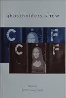 Ghostholders know: Poems 0937179132 Book Cover
