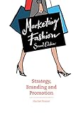 Marketing Fashion Second Edition: Strategy, Branding and Promotion