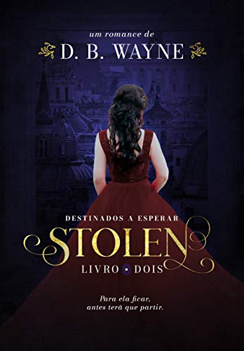 Stolen: Destinados a esperar (Destinados Livro 2)