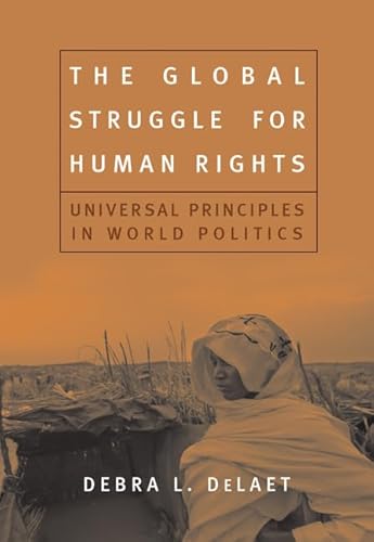 The Global Struggle for Human Rights: Universal Principles in World Politics
