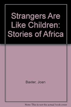 Paperback Strangers Are Like Children: Stories of Africa: Stories of Africa Book