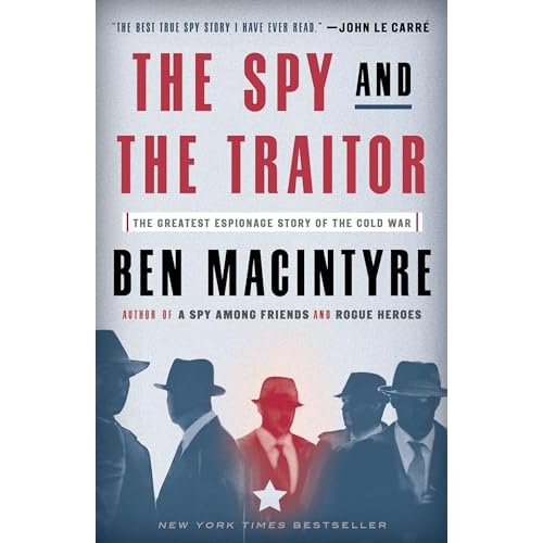 The Spy and the Traitor: The Greatest Espionage Story of the Cold War Paperback – August 6, 2019