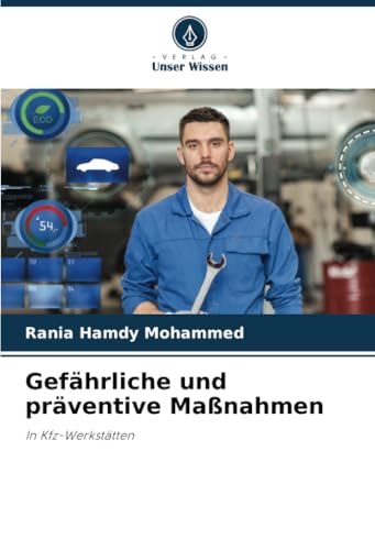 Gefährliche und präventive Maßnahmen: In Kfz-Werkstätten
