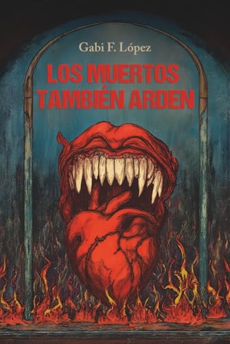 Los muertos también arden: Novela de terror distópica postapocalíptica sobre muertos vivientes, IA y conspiración científica.
