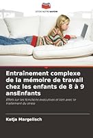 Entraînement complexe de la mémoire de travail chez les enfants de 8 à 9 ansEnfants (French Edition) 6202483970 Book Cover