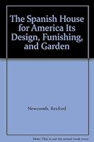 The Spanish House for America Its Design, Funishing, and Garden B003W02SF0 Book Cover