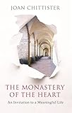 The Monastery of the Heart: An Invitation to a Meaningful Life