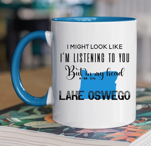 Funny Lake Oswego Coffee Mug I Might Look Like I’m