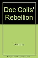 Doc Colts' Rebellion B006H4CRHW Book Cover