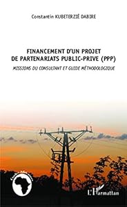 Book's Cover of Financement d'un projet de partenariat public privé (PPP): Missions du consultant et guide méthodologique