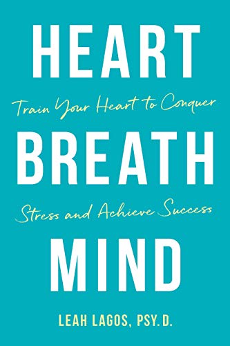 Heart Breath Mind Train Your Heart To Conquer Stress And Achieve Success Tkskkd World