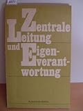  Zentrale Leitung und Eigenverantwortung in Kombinat und Territorium.