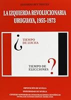 La Izquierda Revolucionaria Uruguaya: 1955-1973 8400083091 Book Cover