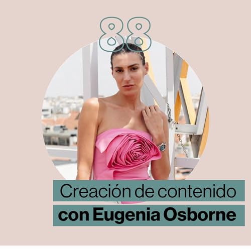 Creaci&oacute;n de contenido con Eugenia Osborne