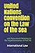 United Nations Convention on the Law of the Sea: and Agreement Relating to the Implementation of Part XI (International Law)