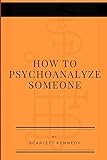 How To Psychoanalyze Someone