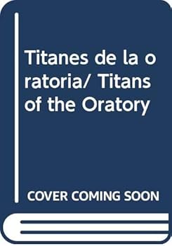 Paperback Titanes de la oratoria/ Titans of the Oratory (Spanish Edition) [Spanish] Book
