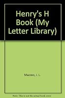 Henry's H Book (My Letter Library) 1596464623 Book Cover