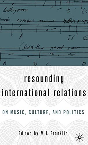 Resounding International Relations: On Music, Culture, and Politics