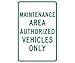 MAINTENANCE AREA AUTHORIZED VEHICLES ONLY, 18X12, .040 ALUM (2 Pack)