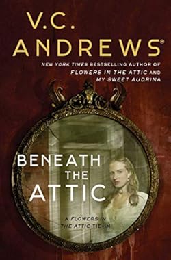 Beneath the Attic (Dollanganger Book 9) cover image