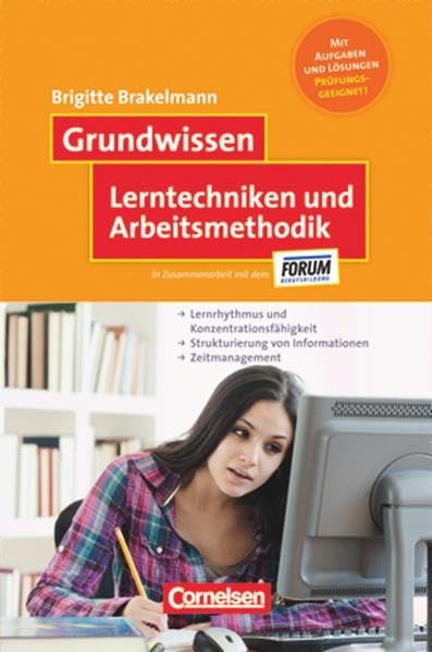 Grundwissen / Lerntechniken und Arbeitsmethodik: Lernrhythmus und Konzentrationsfähikeit, Strukturierung von Informationen, Zeitmanagement