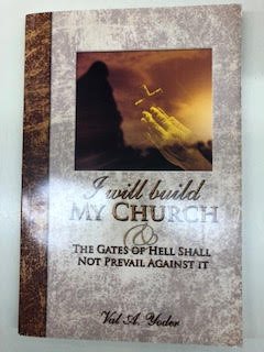 Paperback I Will Build My Church & The Gates of Hell Shall Not Prevail Against It Book