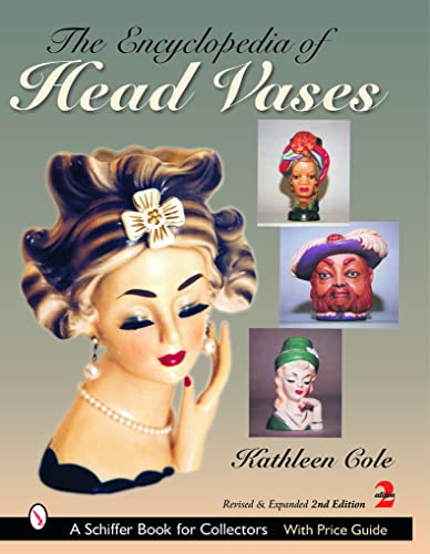 The Encyclopedia of Head Vases (A Schiffer Book for Collectors)