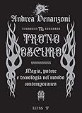 Il trono oscuro. Magia, potere e tecnologia nel mondo contemporaneo