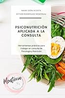Psiconutrición aplicado a la consulta: Herramientas prácticas para trabajar en consulta de Psicología y Nutrición (Spanish Edition) B0BZFRQZ2W Book Cover
