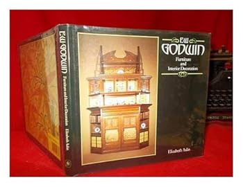 Hardcover E.W. Godwin: Furniture and interior decoration Book