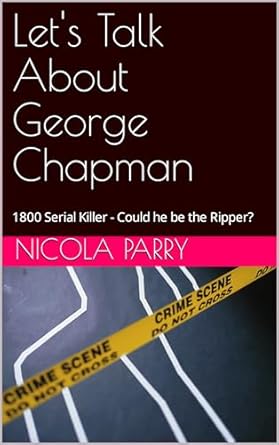 Let's Talk About George Chapman: 1800 Serial Killer - Could he be the ...