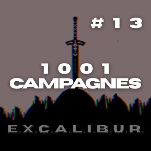 EXCALIBUR - 13 : Amour, gloire et damné