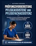 Prüfungsvorbereitung Pflegeassistenz und Pflegefachassistenz: Komplettes Lernbuch mit Fallbeispielen, Übungsfragen und digitalen Lernkarten zur schriftlichen, mündlichen und praktischen Prüfung