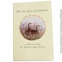 For the Love of Children: A History of the P. Buckley Moss Society 1987-1996 B000NYOAJU Book Cover