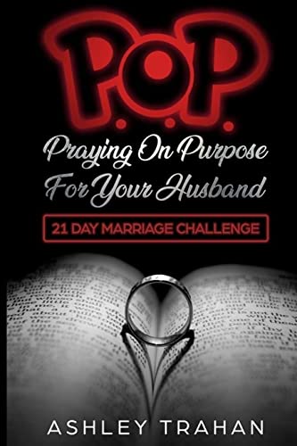 POP Marriage Challenge: 21 Days of Praying on Purpose 4 Your Husband