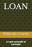 loana jeune video  Loan: Lo que esconde el naranjal (Spanish Edition)