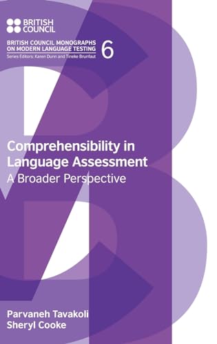 Comprehensibility in Language Assessment: A Broader Perspective (British Council Monographs on Modern Language Testing)