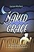 Naked Grace: A Quest For Clarity In A World Of Confusion