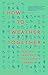 How to Weather Together: Feminist Practice for Climate Change (Environmental Cultures)