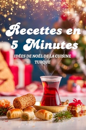 Recettes En 5 Minutes: Idées de Noël de la Cuisine Turque