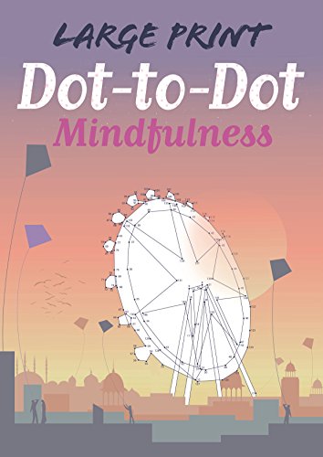 Large Print Dot-to-Dot Mindfulness (Arcturus Dot-to-Dot Collection)