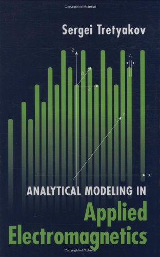 Analytical Modeling in Applied Electromagnetics (Artech House Electromagnetic Analysis)