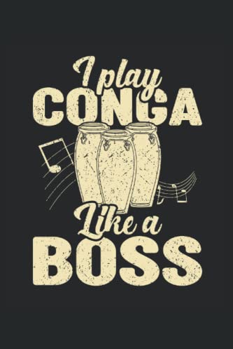  Conga Drum Notebook: Conga Drum Saying Notebook Gift Idea For Conga Drum Lovers