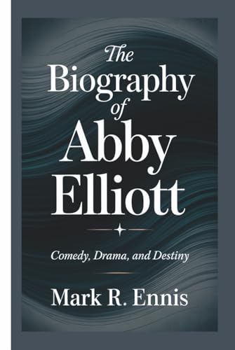 THE BIOGRAPHY OF ABBY ELLIOTT: Comedy, Drama, and Destiny für 25,09 EUR bei amazon.de Bild: THE BIOGRAPHY OF ABBY ELLIOTT: Comedy, Drama, and Destiny für 25,09 EUR bei amazon.de