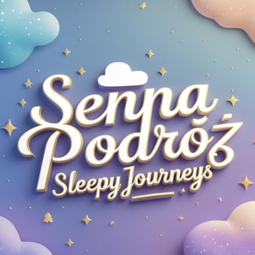 Senne Podr&oacute;że - Sleepy Journeys | Bajki na Dobranoc | Bedtime Stories | Therapeutic | Terapeutyczne Podcast Por Paulin