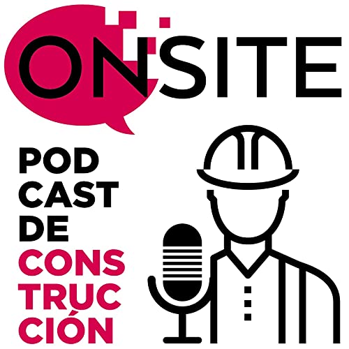 『Onsite Podcast de Construcción』のカバーアート